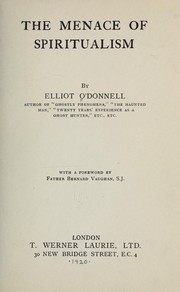 Cover of: The menace of spiritualism by Elliott O'Donnell