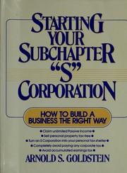 Cover of: Starting your subchapter "S" corporation: how to build a business the right way