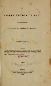 Cover of: The constitution of man considered in relation to external objects by George Combe