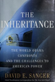 Cover of: The inheritance: the world Obama confronts and the challenges to American power