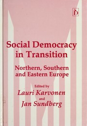 Cover of: Social Democracy in Transition: Northern, Southern and Eastern Europe