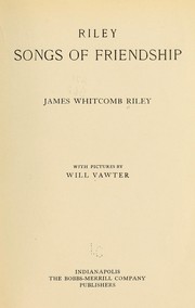 Cover of: Riley songs of friendship by James Whitcomb Riley