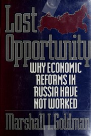 Cover of: Lost opportunity: why economic reformsin Russia have not worked