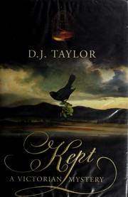 Cover of: KEPT: A VICTORIAN MYSTERY. by David John Taylor