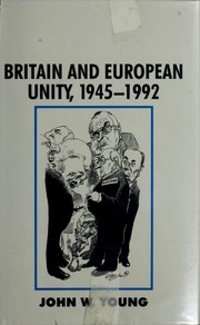 Cover of: Britain and European unity, 1945-1992