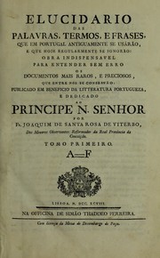 Cover of: Elucidario das palavras, termos, e frases, que em Portugal antiguamente se usarão by Joaquim de Santa Rosa de Viterbo