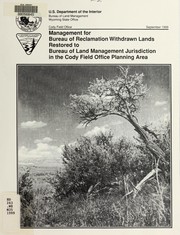 Cover of: Management for Bureau of Reclamation withdrawn lands restored to Bureau of Land Management jurisdiction in the Cody Field Office planning area by United States. Bureau of Land Management. Wyoming State Office