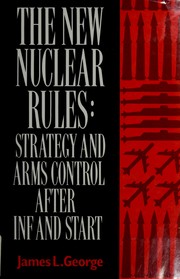 Cover of: The new nuclear rules: strategy and arms control after INF and START