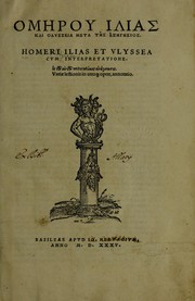 Cover of: Omērou Ilias kai Odysseia meta tēs exēgēsios.: Homeri Ilias et Vlyssea cum interpretatione.  Ē tōn autōn polyplokos anagnōsis. Variae lectionis in utroq[ue] opere, annotatio.