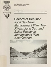 Cover of: Record of decision for the John Day River management plan, Two Rivers resource management plan amendment, John Day resource management plan amendment, & Baker resource management plan amendment.