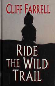 Cover of: Ride the wild trail by Cliff Farrell