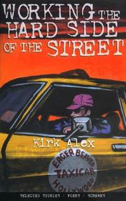 Cover of: Working the hard side of the street: selected stories, poems, screams
