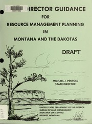 Cover of: State director guidance for resource management planning in Montana and the Dakotas by United States. Bureau of Land Management. Montana State Office, United States. Bureau of Land Management. Montana State Office