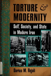 Cover of: Torture & modernity: self, society, and state in modern Iran