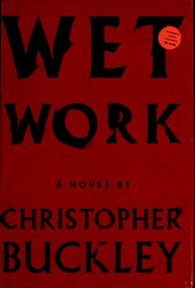 Cover of: Wet work by Christopher Buckley