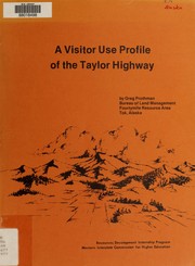 Cover of: A visitor use profile of the Taylor Highway | Greg Prothman