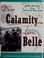 Cover of: Dear Calamity - love, Belle