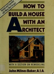 Cover of: How to build a house with an architect by John Milnes Baker