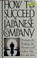 Cover of: How to succeed in a Japanese company