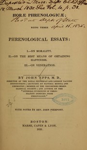 Cover of: Horæ phrenologicæ: being three phrenological essays: I. On morality. II. On the best means of obtaining happiness. III. On veneration