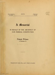 Cover of: A memorial in behalf of the architect of our federal Constitution, Pelatiah Webster, of Philadelphia, Pa. ...