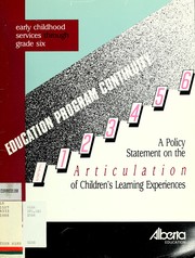 Cover of: Education program continuity: a policy statement on the articulation of children's learning experiences : early childhood services through grade six