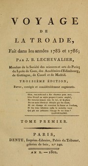 Cover of: Voyage de la Troade, fait dans les années 1785 et 1786 par J.B. Lechevalier