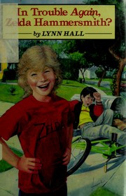 Cover of: In trouble again, Zelda Hammersmith? by Lynn Hall