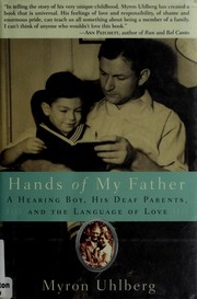 Cover of: Hands of my father: a hearing boy, his deaf parents, and the language of love