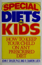 Cover of: Special diets and kids: how to keep your child on any prescribed diet