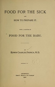Cover of: Food for the sick and how to prepare it | Edwin Charles French