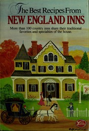 Cover of: The best recipes from New England inns: more than 100 country inns share their traditional favorites and specialties of the house