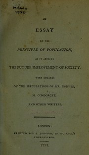 Cover of: An essay on the principle of population: as it affects the future improvement of society.  With remarks on the speculations of Mr. Godwin, M. Condorcet and other writers
