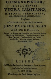Cover of: O insigne pintor, e leal esposo Viera Lusitano, Historia verdadeira, que elle escreve em cantos lyricos ...
