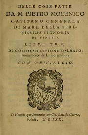 Delle cose fatte da M. Pietro Mocenico capitano generale di mare della serenissima signoria di Venetia libri tre by Cippico, Coriolano