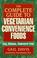 Cover of: The Complete Guide to Vegetarian Convenience Foods