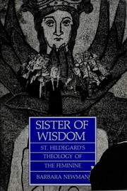 Cover of: Newman: Sister of Wisdom: St Hildegards Theoloty of the Feminine (Cloth)