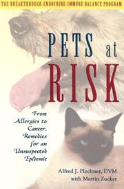 Cover of: Pets at risk: from allergies to cancer,  remedies for an unsuspected epidemic