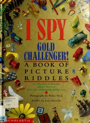Cover of: I Spy Gold Challenger!: A Book of Picture Riddles