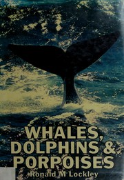Whales, dolphins and porpoises by R. M. Lockley