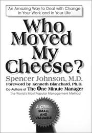 Cover of: Who Moved My Cheese?  by Spencer Johnson, Spencer Johnson