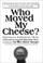 Cover of: Who Moved My Cheese? 