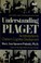 Cover of: Understanding Piaget