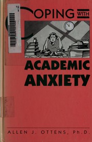 Cover of: Coping with academic anxiety by Allen J. Ottens