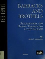 Cover of: Barraks and brothels: peacekeepers and human trafficking in the Balkans