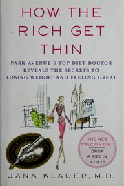 Cover of: How the rich get thin: Park Avenue's top diet doctor reveals the secrets to losing weight and feeling great