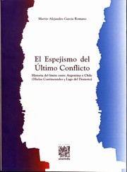El espejismo del último conflicto by Martín Alejandro García Romano