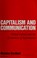 Cover of: Capitalism and communication