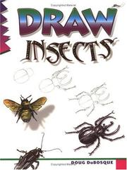 Cover of: Draw insects by D. C. DuBosque