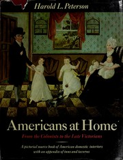 Cover of: Americans at home: from the Colonists to the Late Victorians | Harold Leslie Peterson